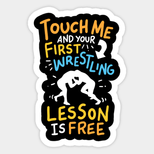 Touch Me And Your First Wrestling Lesson Is Free Sticker